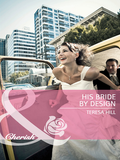 Title details for His Bride by Design by Teresa Hill - Available